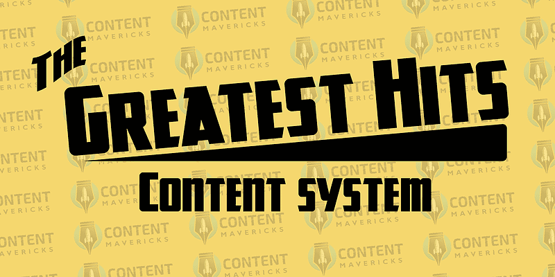The Greatest Hits Content System